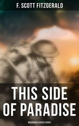 This Side of Paradise (Musaicum Classics Series) - F. Scott Fitzgerald ; Devin Shields - 4066338116567