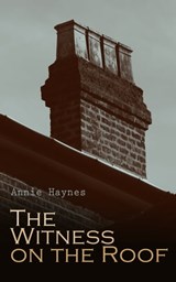 The Witness on the Roof - Annie Haynes - 4066338127808