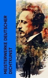 Meisterwerke deutscher Dichtkunst - Rainer Maria Rilke ; Joachim Ringelnatz ; Christian Morgenstern ; Annette von Droste-Hülshoff ; Johann Wolfgang von Goethe ; Friedrich Schiller ; Georg Herwegh ; Gotthold Ephraim Lessing ; Achim von Arnim ; Theodor Fontane ; Frank Wedekind ; Wilhelm Hauff - 4066339514393