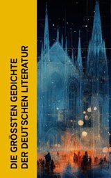 Die größten Gedichte der deutschen Literatur - Heinrich Heine ; Rainer Maria Rilke ; Johann Wolfgang von Goethe ; Friedrich Schiller ; Annette von Droste-Hülshoff ; Joachim Ringelnatz ; Christian Morgenstern ; Georg Herwegh ; Gotthold Ephraim Lessing ; Achim von Arnim ; Theodor Fontane ; Wilhelm Hauff - 4066339515017