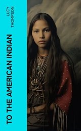 To the American Indian - Lucy Thompson - 4066339566873