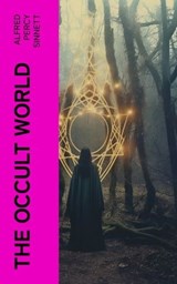 The Occult World - Alfred Percy Sinnett - 4066339568075