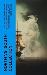 North vs. South Collection - Jules Verne ; Mark Twain ; Randall Parrish ; George Washington Cable ; John Esten Cooke ; Edward Robins ; John William De Forest ; Ambrose Bierce ; Winston Churchill ; Edward Everett Hale ; Charles King ; Natalie Sumner Lincoln ; Charles Carleton Coffin ; - 4066339572638