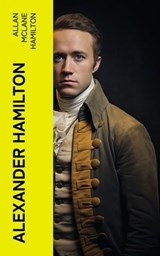 Alexander Hamilton - Allan McLane Hamilton - 4066339576117