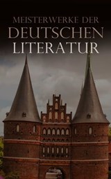 Meisterwerke der deutschen Literatur - Rainer Maria Rilke ; Hans Fallada ; Annette von Droste-Hülshoff ; Stefan Zweig ; Franz Kafka ; Johann Wolfgang Goethe ; Klaus Mann ; Hermann Broch ; Heinrich Mann ; Friedrich Nietzsche ; Heinrich Heine ; Friedrich Schiller ; Robert Musil ; Joseph Roth ; H - 4066339589605