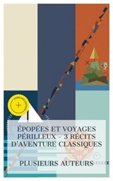 Épopées et Voyages Périlleux – 3 Récits d'Aventure Classiques - Homère ; Jules Verne ; Robert Louis Stevenson ; Alice Chevalier - 4066339987319