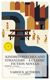 Kindred Psyches and Strangers – 4 Classic Fiction Novels - George Eliot ; Louis Couperus ; David Herbert Lawrence ; Louis Marie-Anne Couperus ; Laura Monroe - 4066339989726
