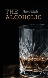 The Alcoholic - Hans Fallada - 4099994072304