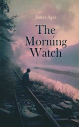 The Morning Watch - James Agee - 4099994080026