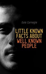 Little Known Facts About Well Known People - Dale Carnegie - 4099994080316