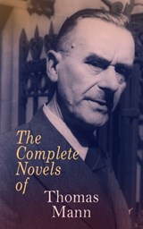 The Complete Novels of Thomas Mann - Thomas Mann - 4099994082617