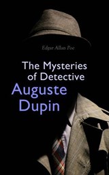 The Mysteries of Detective Auguste Dupin - Edgar Allan Poe - 4099994083850
