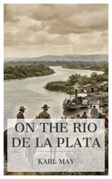 On the Rio de la Plata - Karl May - 4099994088916