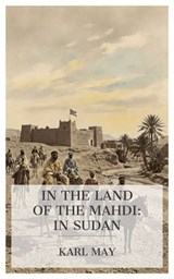 In the Land of the Mahdi: In Sudan - Karl May - 4099994088954