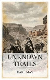 Unknown Trails - Karl May - 4099994088978