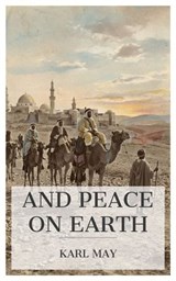 And Peace on Earth - Karl May - 4099994089005