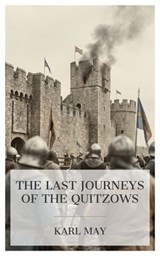 The Last Journeys of the Quitzows - Karl May - 4099994089098