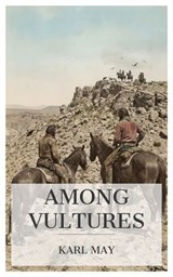 Among Vultures - Karl May - 4099994089104