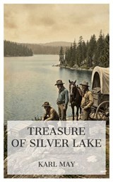 The Treasure of Silver Lake - Karl May - 4099994089142