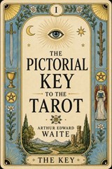 The Pictorial Key to the Tarot - Arthur Edward Waite - 7503061802581