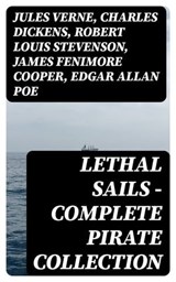 Lethal Sails - Complete Pirate Collection - Jules Verne ; Charles Dickens ; Robert Louis Stevenson ; James Fenimore Cooper ; Edgar Allan Poe ; William Hope Hodgson ; Charles Kingsley ; Howard Pyle ; Jack London ; Arthur Conan Doyle ; Walter Scott ; Alexandre Dumas ; Frederick Marryat ; Washington I - 8596547005216