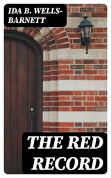 The Red Record - Ida B. Wells-Barnett ; Jared Black - 8596547024279