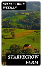 Starvecrow Farm - Stanley John Weyman ; Jackson Price - 8596547024712