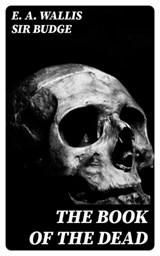 The Book of the Dead - E. A. Wallis Sir Budge ; Max Dillon - 8596547026181