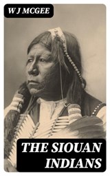 The Siouan Indians - W J McGee - 8596547357766