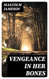 Vengeance in Her Bones - Malcolm Jameson - 8596547395973