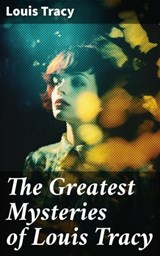 The Greatest Mysteries of Louis Tracy - Louis Tracy ; Logan Lambert - 8596547670414