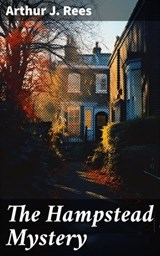 The Hampstead Mystery - Arthur J. Rees ; Ian Page - 8596547670612