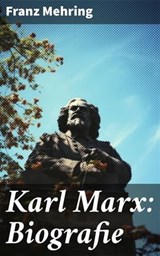 Karl Marx: Biografie - Franz Mehring ; Wren Sharp - 8596547674573
