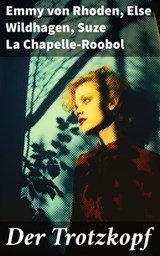 Der Trotzkopf - Emmy von Rhoden ; Else Wildhagen ; Suze La Chapelle-Roobol - 8596547681656
