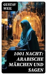 1001 Nacht: Arabische Märchen und Sagen - Gustav Weil ; Jonas Becker - 8596547737933