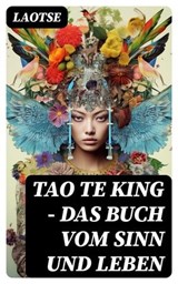Tao Te King - Das Buch vom Sinn und Leben - Laotse ; Marcel Lange - 8596547744429