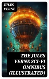 The Jules Verne Sci-Fi Omnibus (Illustrated) - Jules Verne - 8596547748861