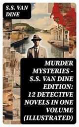 MURDER MYSTERIES - S.S. Van Dine Edition: 12 Detective Novels in One Volume (Illustrated) - S.S. Van Dine ; Gavin Avery - 8596547749288