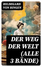 Der Weg der Welt (Alle 3 Bände) - Hildegard von Bingen - 8596547760085