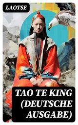 Tao Te King (Deutsche Ausgabe) - Laotse ; Marcel Lange - 8596547770015