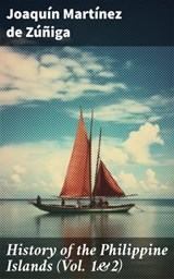 History of the Philippine Islands (Vol. 1&2) - Joaquín Martínez de Zúñiga - 8596547782018