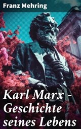 Karl Marx - Geschichte seines Lebens - Franz Mehring ; Wren Sharp - 8596547799924