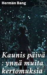Kaunis päivä : ynnä muita kertomuksia - Herman Bang - 8596547867937