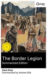 The Border Legion (Summarized Edition) - Zane Grey ; Andrew Ellis - 8596547878087