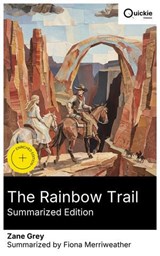 The Rainbow Trail (Summarized Edition) - Zane Grey ; Fiona Merriweather ; Andrew Ellis - 8596547880356