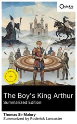 The Boy's King Arthur (Summarized Edition) - Thomas Sir Malory ; Roderick Lancaster ; Luna Watson - 8596547883531