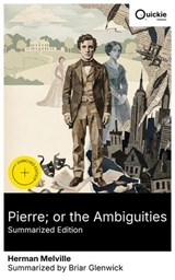 Pierre; or the Ambiguities (Summarized Edition) - Herman Melville ; Briar Glenwick ; Luna Watson - 8596547883685