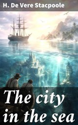 The city in the sea - H. De Vere Stacpoole - 8596547902157
