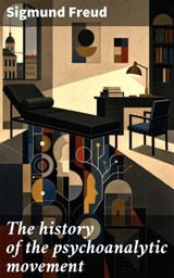 The history of the psychoanalytic movement - Sigmund Freud - 8596547907176