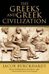 The Greeks and Greek Civilization - Jacob Burckhardt - 9780006388821